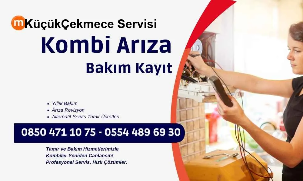 Küçükçekmece Kombi Servisi Küçükçekmece Kombi Tamir Bakım Hizmetleri