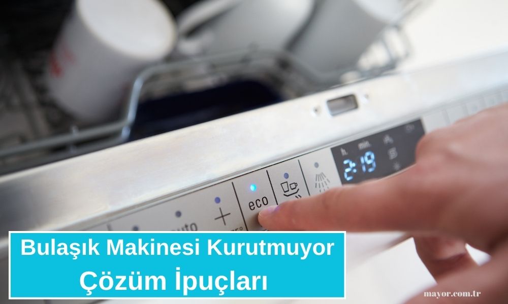 Bulaşık Makinesi Kurutma Yapmıyorsa ne Yapabilirim?