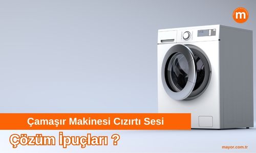 Çamaşır Makinesinde Cızırtı Sesi