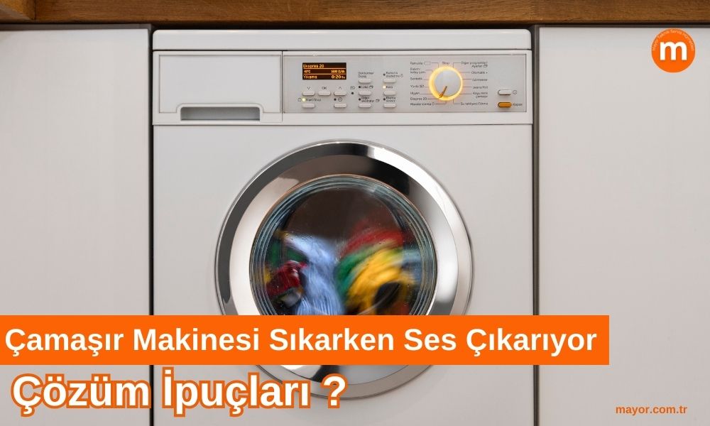Çamaşır Makinesi Sıkarken Ses Çıkarıyor