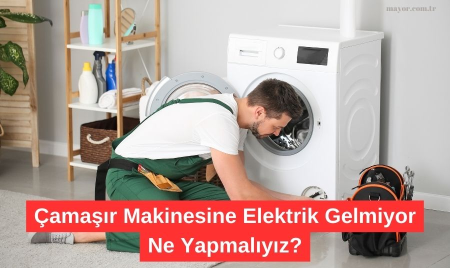 Çamaşır Makinesine Elektrik Gelmiyor
