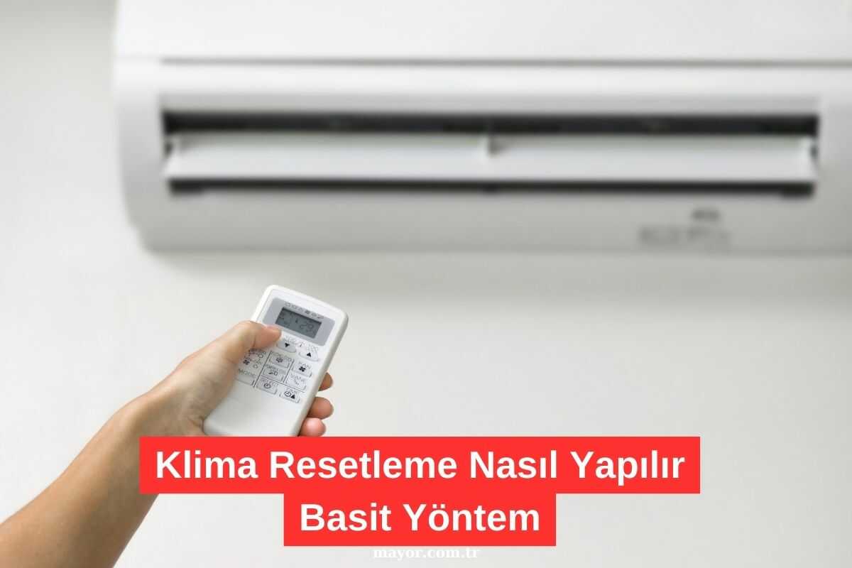 Klima Resetleme Nedir Nasıl Yapılır