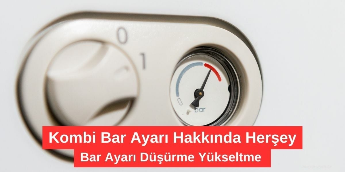 Kombi bar ayarı kontrol paneli üzerinde su basıncını düzenlemek için kullanılır.