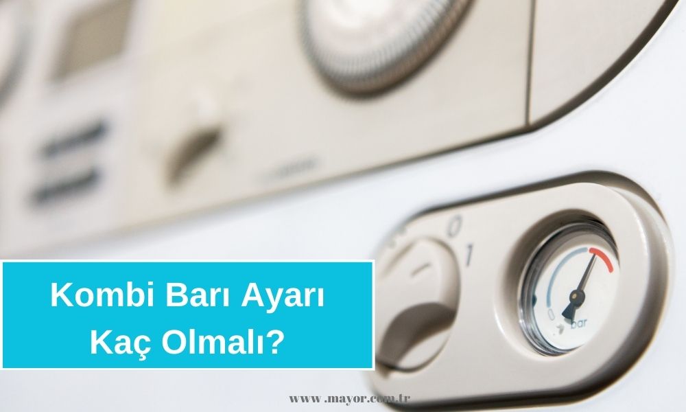 Kombi Barı Kaç Olmalı