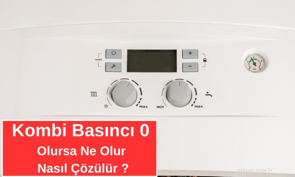 Kombi Basıncı 0 Olursa Ne Olur?