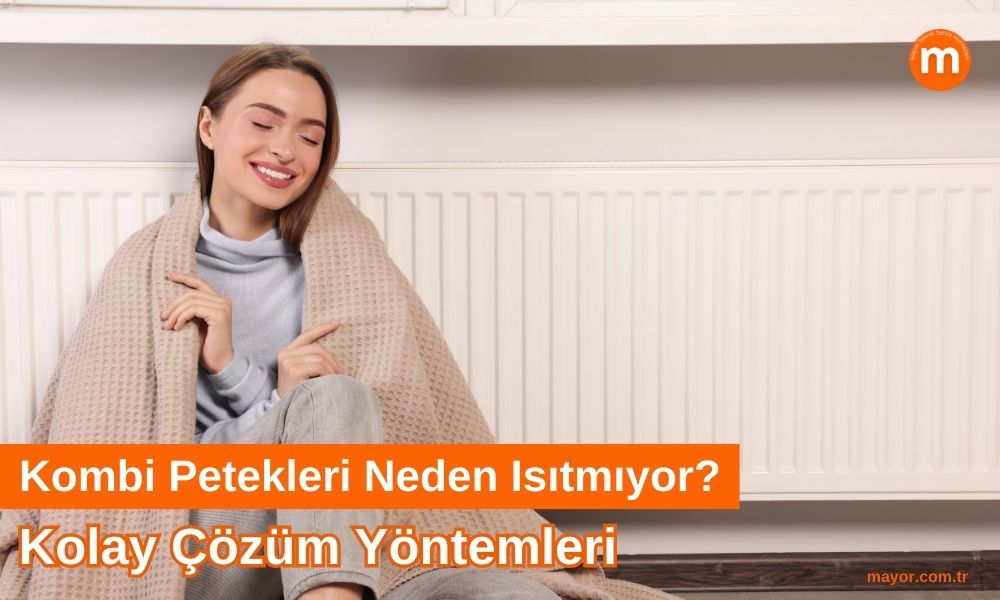 Kombi Petekleri Isıtmıyor