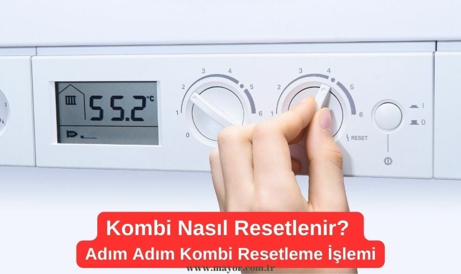 Kombi Resetleme Nasıl Yapılır