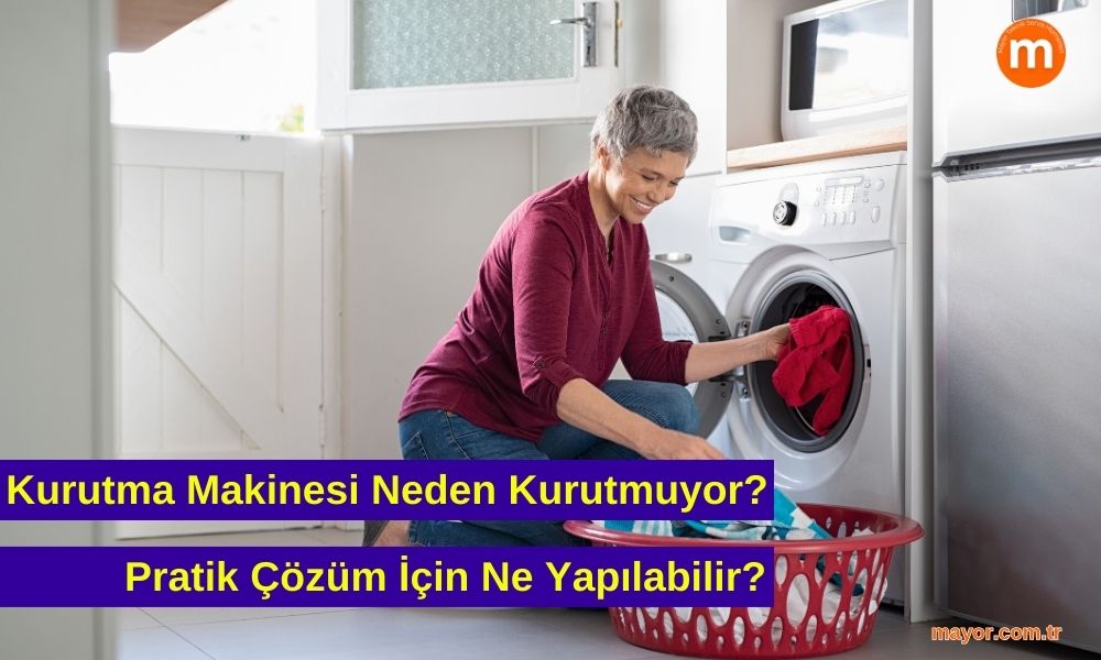 Kurutma Makinesi Kurutmuyor